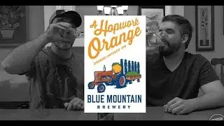 Blue Mountain A Hopwork Orange Beer Review (for the rest of us.)