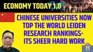 Chinese Universities now Top the World Leiden Research Rankings- its Sheer hard Work