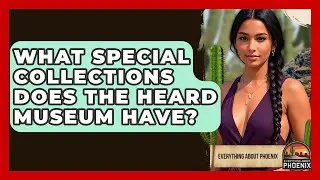 What Special Collections Does The Heard Museum Have? - Everything About Phoenix