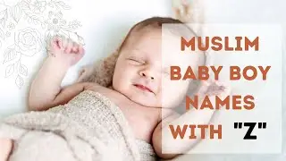 Muslim baby boy names starting with letter 'Z'/ Muslim baby boy names and meanings