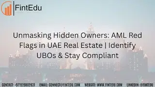Unmasking Hidden Owners: AML Red Flags in UAE Real Estate | Identify UBOs & Stay Compliant #FintEdu