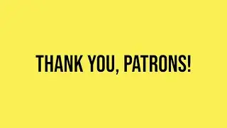 Thank you, Patrons! #ThankYouPatrons