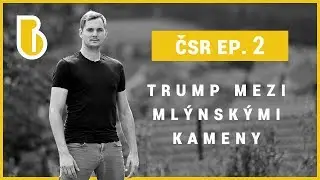 Česk&eacute; Světov&eacute; R&aacute;no Ep.2 17.9.2019 Trump mezi ml&yacute;nsk&yacute;mi kameny