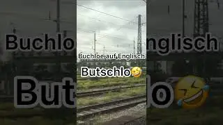 Der Bahnhof Buchloe auf Englisch &bdquo;BUTSCHLO&ldquo;😂🤣