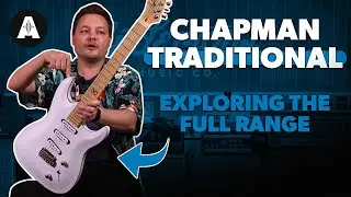Давайте вернемся к традициям с гитарами Chapman!