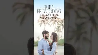 5 Stunning Pre Wedding Locations Near Mumbai | Locations Hub | #prewedding #shootinglocation #sets