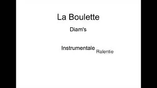 La boulette ralentie