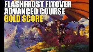 Flashfrost Flyover Advanced Course Gold Score - Waking Shores Advanced Tour