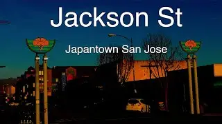 Jackson St.  Japantown San Jose