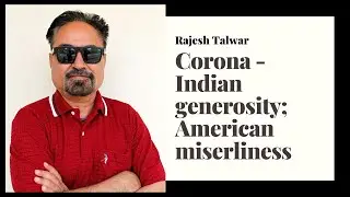 Corona - Indian generosity; American Miserliness -Rajesh Talwar