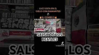 ⭐El Combo V - Lucy En El Cielo🔥⭐💣Salsa⭐ 🧨💣 #SALSA the beatles #salsaromantica
