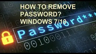 How to remove windows password? Windows 7/10