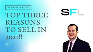 SHOULD I SELL MY HOUSE IN 2021? TOP 3 REASONS TO SELL IN 2021