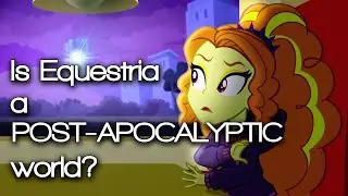Заговоры MLP - Эпизод 9: Постаполиптическая Эквестрия