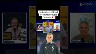 Paulo Autuori critica al presidente del f&uacute;tbol Per&uacute;ano ⚽🇵🇪