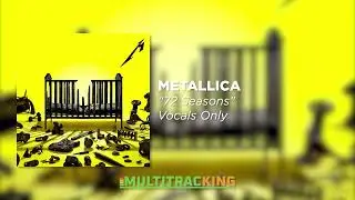 Metallica - 72 Seasons (Vocals Only)