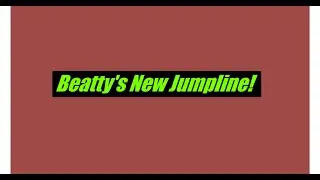 Beatty's New Jumpline!!