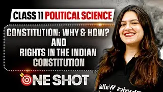 Constitution: Why and How? and Rights in the Indian Constitution Class 11 One Shot | DHURANDHAR 2026