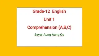 Grade 12 English Unit 1 / Comprehension Exercise A,B,C