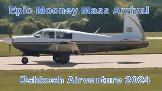 Epic Oshkosh Mass Arrival landings: Mooney at Oshkosh AirVenture 2024