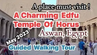 A Charming #Edfu_Temple Of #Horus (Falcon-Headed God) Aswan, Egypt | Guided Tour May 2023