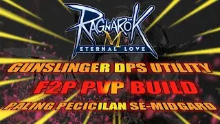 PVP CHEAP BUILD GUNSLINGER - F2P ORIENTED DPS UTILITY BUILD - RAGNAROK M ETERNAL LOVE INDONESIA
