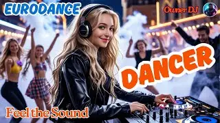 Owner DJ - Dancer ( Eurodance ) - #eurodance #90s #remix #neweurodance #synthpop