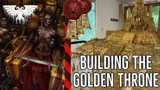 Building The Golden Throne from Warhammer 40,000