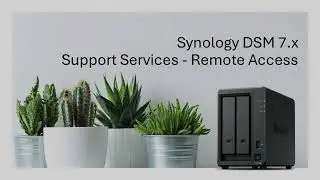 Synology DSM 7.x - Support Services - Remote Access