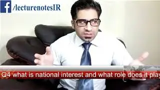 Q4 what is national interest and what role does it play in the formulation and