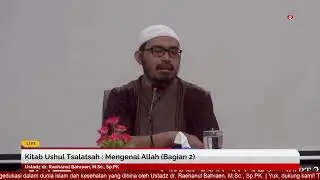 Kitab Ushul Tsalatsah : Mengenal Allah (Bagian 2) | Ustadz dr. Raehanul Bahraen, M.Sc., Sp.PK