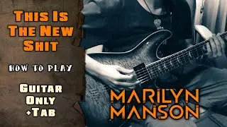 Marilyn Manson - This Is The New Shit | GUITAR ONLY + SCREEN TABS | HOW TO PLAY
