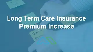 Dealing With a Long Term Care Insurance Premium Increase - Is it Worth Cancelling Your LTCI Policy?
