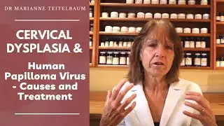 Cervical dysplasia & Human Papilloma Virus - Causes and Treatment.