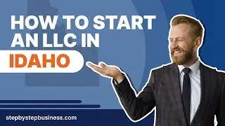 How to Start an LLC in Idaho in 2025