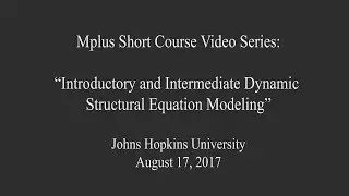 Introductory and Intermediate DSEM - Johns Hopkins Workshops, 08-17-2017, Part 3 (Full Video)
