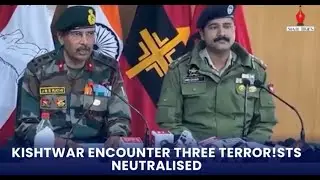 Kishtwar Encounter: Three terrorists neutralised