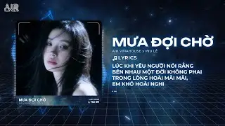 Mưa Đợi Chờ Remix (AhnTuu Remix) - Miu L&ecirc; | L&uacute;c Khi Y&ecirc;u Người N&oacute;i Rằng B&ecirc;n Nhau Một Đời Kh&ocirc;ng Phai