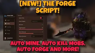 [NEW!] THE FORGE SCRIPT! - KEYLESS! - AUTO MINE, AUTO KILL MOBS, AUTO FORGE AND MORE!