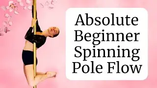 Absolute Beginner Spinning Pole Flow | Intro to Beginner Lyrical Pole Flow
