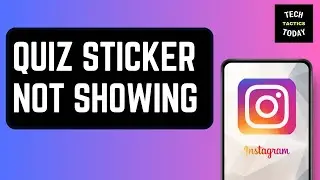How to Fix Instagram Quiz Sticker Not Showing (Step-by-Step)