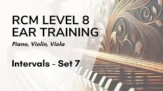 RCM Level 8 Interval Practice Tests Set 7 | Piano, Violin, Viola Exam Prep