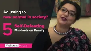 5 Self-Defeating Mindsets of Millennial Women on Family | Mohsena Hassan | Advice4Survival
