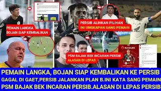 🔥Pemain Langka,Bojan SiapKembalikan.Persib AlihkanBidikan.Ini Kata SangPemain.Bajak BidikanPersib