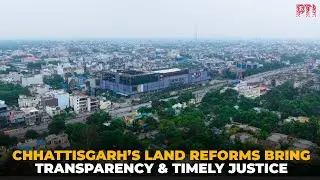 Land reform in Chhattisgarh ensures transparency, tech use, and faster justice for citizens