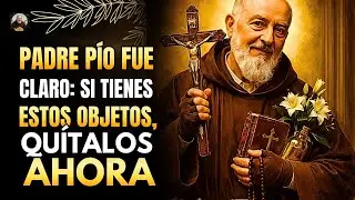 Padre Pío fue claro: si tienes estos OBJETOS, quítalos ahora