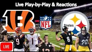Bengals vs Steelers LIVE STREAM | Live Play-by-Play, Fan Reaction | LIVE NFL