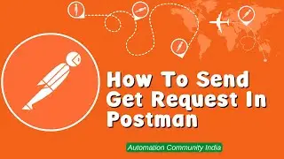 How To Send #Get Request In #Postman- Postman Tutorial For Beginners