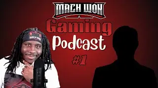 Mach Won Gaming Podcast 1