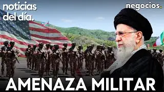 NOTICIAS DEL DÍA: Irán amenaza a la armada de EEUU, giro de Trump con Minnesota y China en alerta